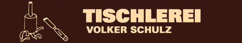 Tischlerei Stralsund - Volker Schulz